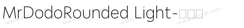 MrDodoRounded Light字体转换 MrDodoRounded Light字体转换